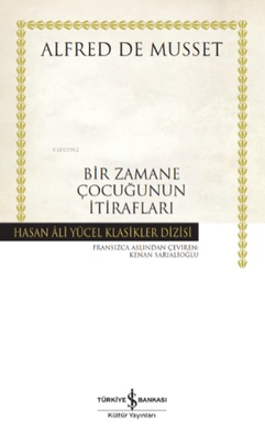 İş Bankası Kültür Yayınları Bir Zamane Çocuğunun İtirafları - 1