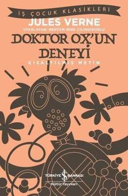 İş Bankası Kültür Yayınları Doktor Ox'un Deneyi-Kısaltılmış Metin-İş Çocuk Klasikleri - 1