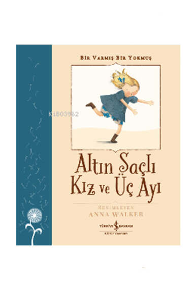 İş Bankası Kültür Yayınları Altın Saçlı Kız ve Üç Ayı - Bir Varmış Bir Yokmuş - 1