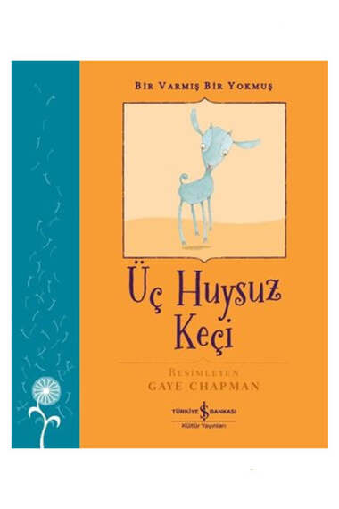 İş Bankası Kültür Yayınları Üç Huysuz Keçi - Bir Varmış Bir Yokmuş - 1