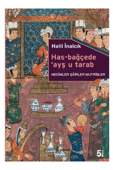 İş Bankası Kültür Yayınları Has-Bağçede Ayş u Tarab - 1
