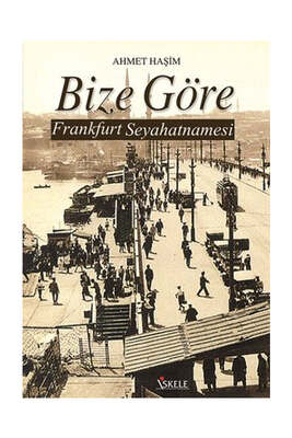 İskele Yayıncılık Bize Göre Frankfurt Seyahatnamesi - 1