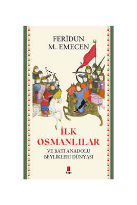Kapı Yayınları İlk Osmanlılar ve Batı Anadolu Beylikleri Dünyası - 1