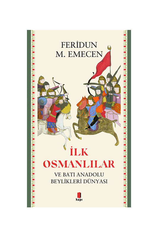 Kapı Yayınları İlk Osmanlılar ve Batı Anadolu Beylikleri Dünyası