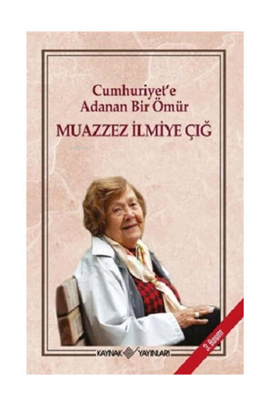 Kaynak Yayınları Cumhuriyet'e Adanan Bir Ömür - 1