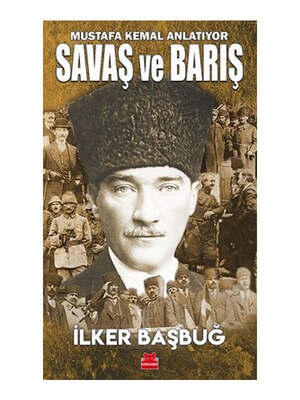 Kırmızı Kedi Yayınları Savaş ve Barış - Mustafa Kemal Anlatıyor - 1