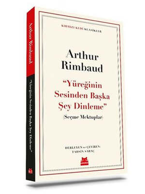 Kırmızı Kedi Yayınları Yüreğinin Sesinden Başka Şey Dinleme - Seçme Mektuplar - 1