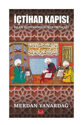 Kırmızı Kedi Yayınları İçtihad Kapısı - İslam Dünyasının Süren Ortaçağı - 1