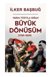 Kırmızı Kedi Yayınları Yarım Yüzyıla Sığan Büyük Dönüşüm 1789-1839 - Kırmızı Kedi Yayınları