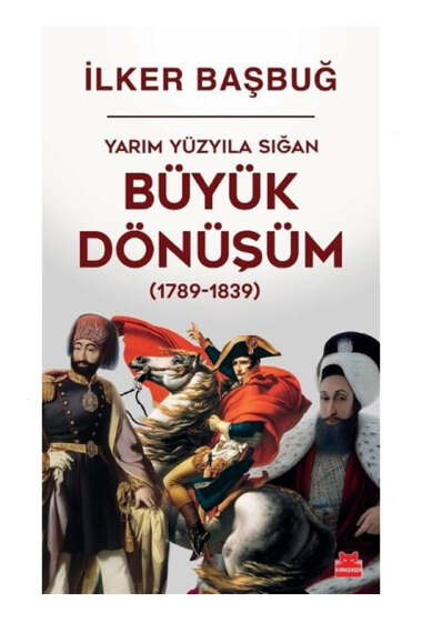 Kırmızı Kedi Yayınları Yarım Yüzyıla Sığan Büyük Dönüşüm 1789-1839 - 1