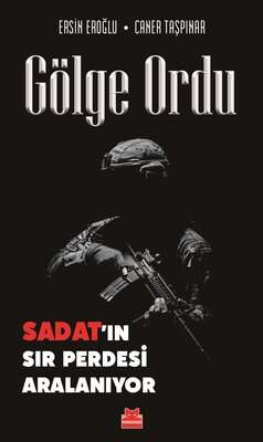 Kırmızı Kedi Yayınları Gölge Ordu - Sadat'ın Sır Perdesi Aralanıyor