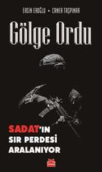 Kırmızı Kedi Yayınları - Kırmızı Kedi Yayınları Gölge Ordu - Sadat'ın Sır Perdesi Aralanıyor