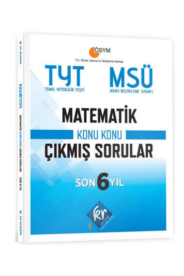 KR Akademi Yayınları 2024 TYT - MSÜ Matematik Son 6 Yıl Konu Konu Çıkmış Sorular - 1