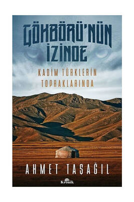 Kronik Kitap Gökbörünün İzinde Kadim Türklerin Topraklarında - 1