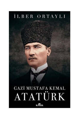 Kronik Kitap Gazi Mustafa Kemal Atatürk (Ciltli) - 1