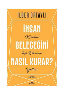 Kronik Kitap İnsan Geleceğini Nasıl Kurar? - 1