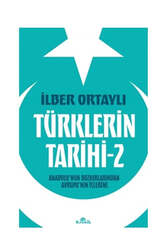 Kronik Kitap - Kronik Kitap Türklerin Tarihi 2 - Anadolu'nun Bozkırlarından Avrupa'nın İçlerine