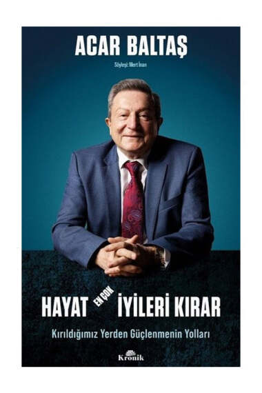 Kronik Kitap Hayat En Çok İyileri Kırar - Kırıldığımız Yerden Güçlenmenin Yolları - 1