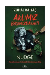 Kronik Kitap Aklımız Başımızda Mı? Nudge Kararlarımızın Ardındaki Görünmeyen Güç - Kronik Kitap