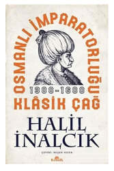 Kronik Kitap Osmanlı İmparatorluğu Klasik Çağ 1300-1600 - Kronik Kitap