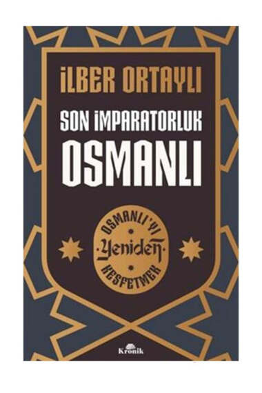 Kronik Kitap Son İmparatorluk Osmanlı - Osmanlıyı Yeniden Keşfetmek - 1