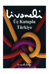 Livaneli Vakfı Üç Kutuplu Türkiye - Livaneli Vakfı