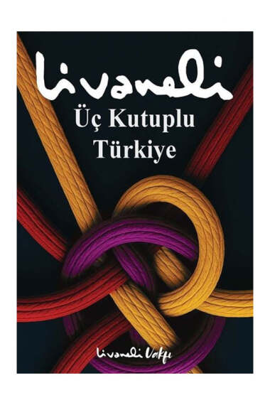 Livaneli Vakfı Üç Kutuplu Türkiye - 1