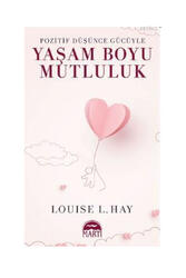 Martı Yayınevi - Martı Yayınları Pozitif Düşünce Gücüyle Yaşam Boyu Mutluluk