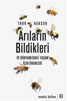 Arıların Bildikleri ve Dünyamızdaki Yaşam İçin Önemleri Metis Yayınları - 1