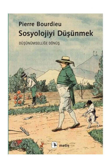 Metis Yayınları Sosyolojiyi Düşünmek - Düşünümselliğe Dönüş - 1