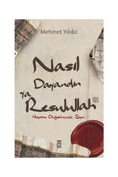 Timaş Yayınları - Timaş Yayınları Nasıl Dayandın Ya Rasulullah Hayatını Değiştirecek Siyer