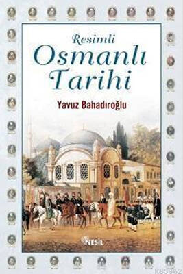 Resimli Osmanlı Tarihi (Ciltli) Nesil Yayınları - 1