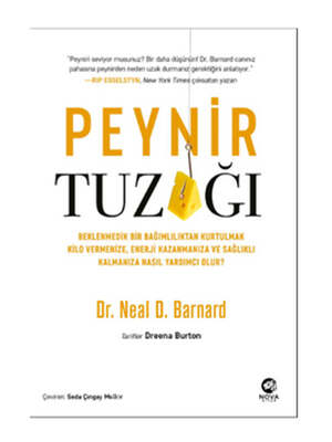 Nova Kitap Peynir Tuzağı: Beklenmedik Bir Bağımlılıktan Kurtulmak Kilo Vermenize, Enerji Kazanmanıza ve Sağlıklı Kalmanıza Nasıl Yardımcı Olur - 1