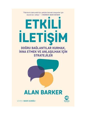 Nova Kitap Etkili İletişim: Doğru Bağlantılar Kurmak İkna Etmek ve Anlaşılmak için Stratejiler - 1