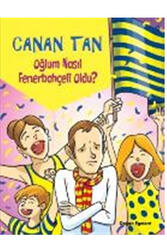 Doğan Egmont Yayıncılık - Oğlum Nasıl Fenerbahçeli Oldu? Doğan Egmont Yayıncılık