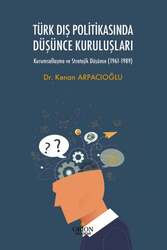 Orion Yayınevi - Orion Kitabevi Türk Dış Politikasında Düşünce Kuruluşları