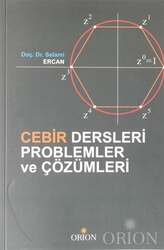 Orion Yayınevi - Orion Kitabevi Cebir Dersleri Problemler ve Çözümleri
