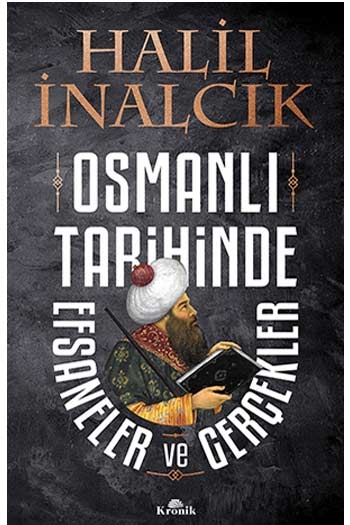 Osmanlı Tarihinde Efsaneler ve Gerçekler Kronik Kitap