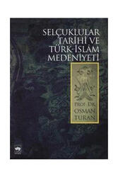 Ötüken Neşriyat Selçuklular Tarihi ve Türk İslâm Medeniyeti - Ötüken Neşriyat
