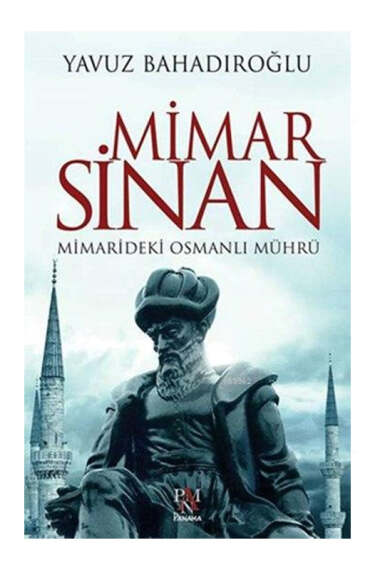 Panama Yayıncılık Mimar Sinan, Mimarideki Osmanlı Mührü - 1