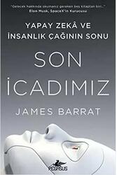 Pegasus Yayınları - Son İcadımız Yapay Zeka ve İnsanlık Çağının Sonu Pegasus Yayınları