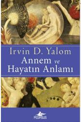Pegasus Yayınları - Annem ve Hayatın Anlamı Pegasus Yayınları