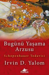 Pegasus Yayınları - ​Bugünü Yaşama Arzusu Pegasus Yayınları