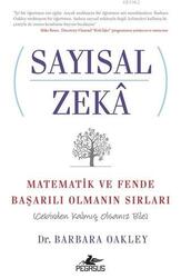 Pegasus Yayınları - Sayısal Zeka: Matematik ve Fende Başarılı Olmanın Sırları; Cebirden Kalmış Olsanız Bile Pegasus Yayınları
