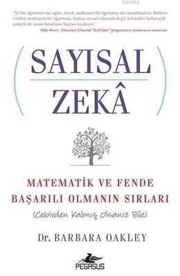 Sayısal Zeka: Matematik ve Fende Başarılı Olmanın Sırları; Cebirden Kalmış Olsanız Bile Pegasus Yayınları - 1