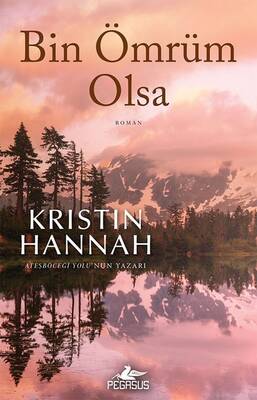 Pegasus Yayınları Bin Ömrüm Olsa Kristin Hannah - 1