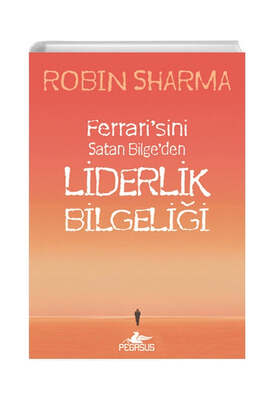 Pegasus Yayınları Ferrarisini Satan Bilgeden Liderlik Bilgeliği Robin Sharma - 1