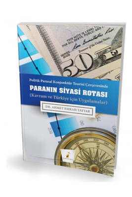 Pelikan Yayıncılık Politik Parasal Konjonktür Teorisi Çerçevesinde Paranın Siyasi Rotası - 1