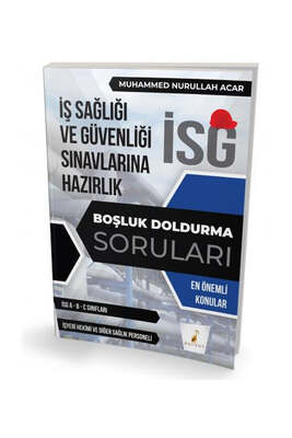 Pelikan Yayınları İş Güvenliği Uzmanlığı Sınavlarına Hazırlık İSG Boşluk Doldurma Soruları - 1