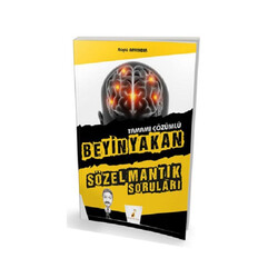 Pelikan Yayıncılık - Pelikan Yayınları Beyin Yakan Tamamı Çözümlü Sözel Mantık Soruları